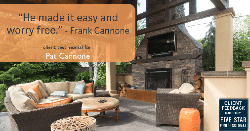 Testimonial for mortgage professional Pat Cannone in Northbrook, IL: "He made it easy and worry free." - Frank Cannone