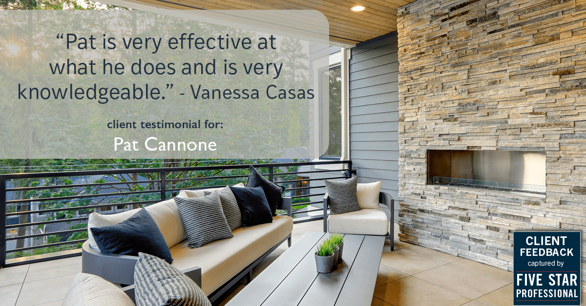 Testimonial for mortgage professional Pat Cannone in , : "Pat is very effective at what he does and is very knowledgeable." - Vanessa Casas