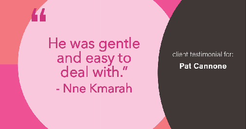 Testimonial for mortgage professional Pat Cannone in Northbrook, IL: "He was gentle and easy to deal with." - Nne Kmarah