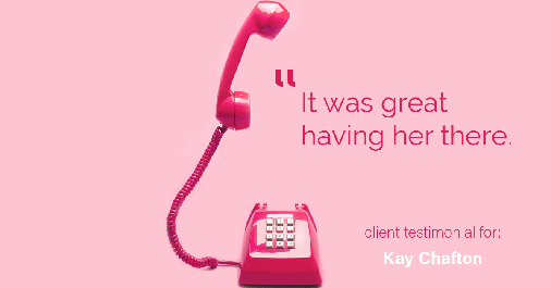Testimonial for real estate agent Kay Chafton with Coldwell Banker Vanguard Realty in Fleming Island, FL: It was great having her there