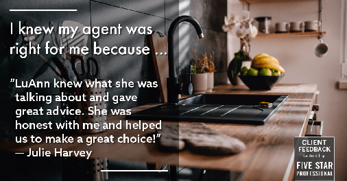 Testimonial for real estate agent LuAnn McHugh with McHugh Realty Services in Coatesville, PA: Right Agent: "LuAnn knew what she was talking about and gave great advice. She was honest with me and helped us to make a great choice!" — Julie Harvey
