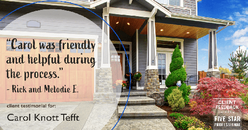 Testimonial for real estate agent Carol Knott Tefft with RE/MAX Integrity in Tomball, TX: "Carol was friendly and helpful during the process." - Rick and Melodie E.