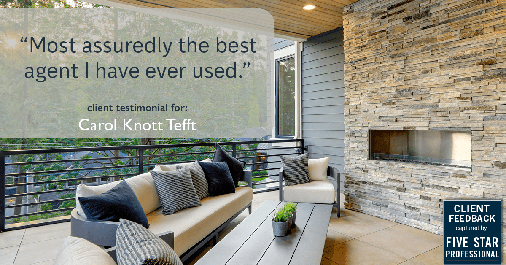 Testimonial for real estate agent Carol Knott Tefft with RE/MAX Integrity in Tomball, TX: "Most assuredly the best agent I have ever used."