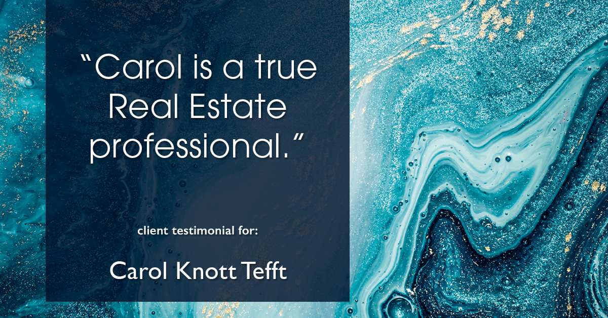 Testimonial for real estate agent Carol Knott Tefft with RE/MAX Integrity in Tomball, TX: "Carol is a true Real Estate professional."