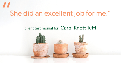 Testimonial for real estate agent Carol Knott Tefft with RE/MAX Integrity in Tomball, TX: "She did an excellent job for me."