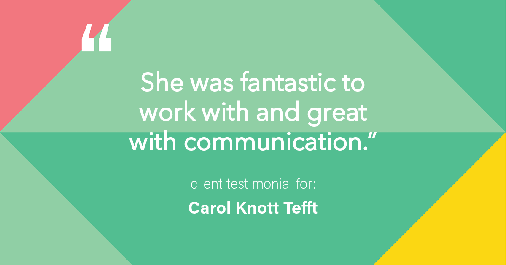 Testimonial for real estate agent Carol Knott Tefft in Tomball, TX: "She was fantastic to work with and great with communication."