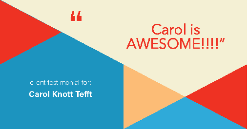Testimonial for real estate agent Carol Knott Tefft with RE/MAX Integrity in Tomball, TX: "Carol is AWESOME!!!!"