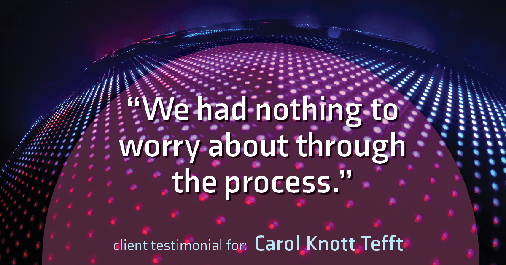 Testimonial for real estate agent Carol Knott Tefft with RE/MAX Integrity in Tomball, TX: "We had nothing to worry about through the process."