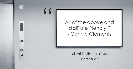Testimonial for insurance professional Bert Miller with Miller Insurance Agency in Navasota, TX: "All of the above and staff are friendly." - Connie Clements