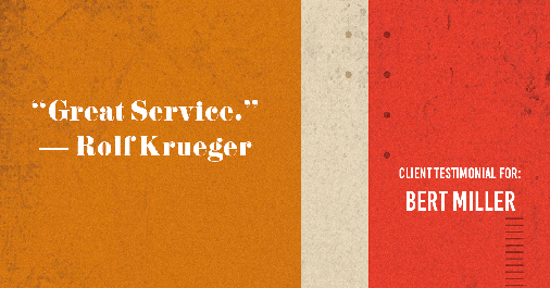 Testimonial for insurance professional Bert Miller with Miller Insurance Agency in Navasota, TX: "Great Service." - Rolf Krueger