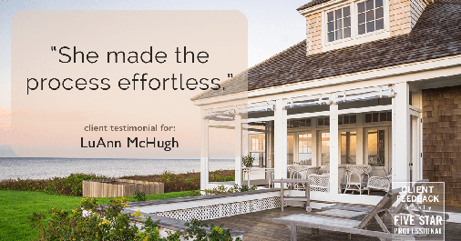 Testimonial for real estate agent LuAnn McHugh with McHugh Realty Services in Coatesville, PA: "She made the process effortless."