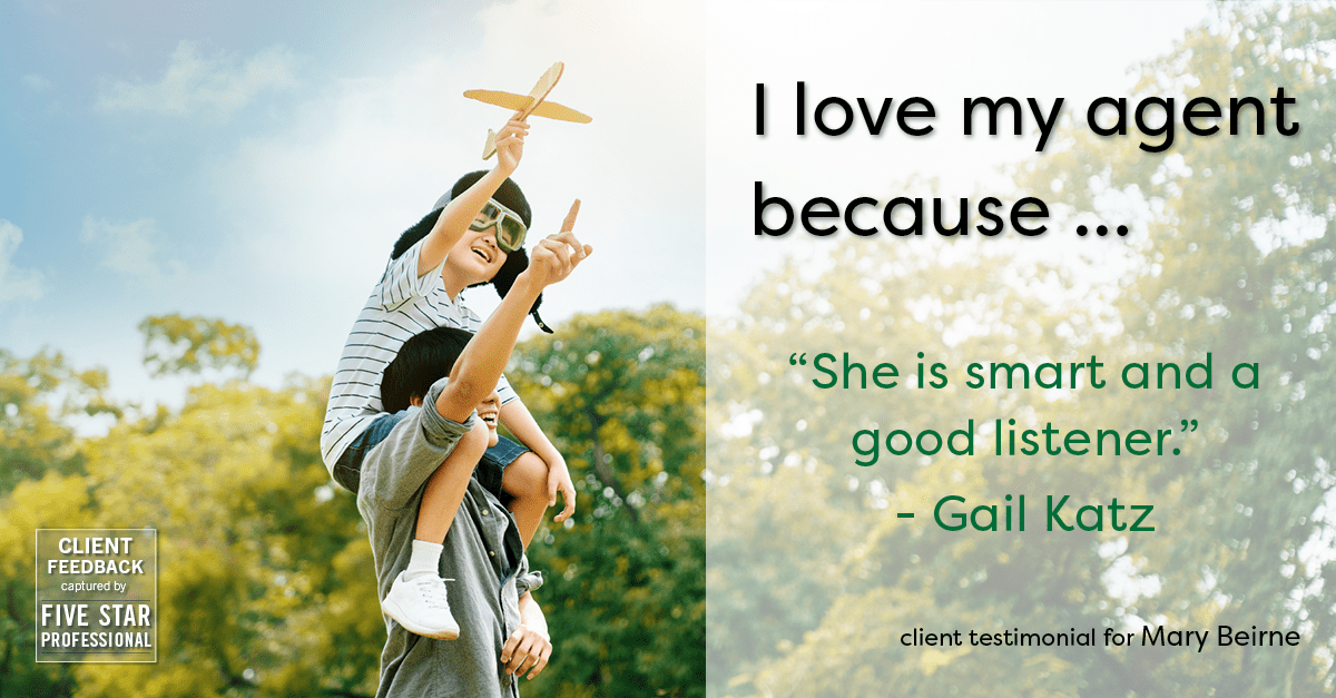 Testimonial for real estate agent Mary Beirne with Dream Town Realty in , : Love My Agent: "She is smart and a good listener." - Gail Katz