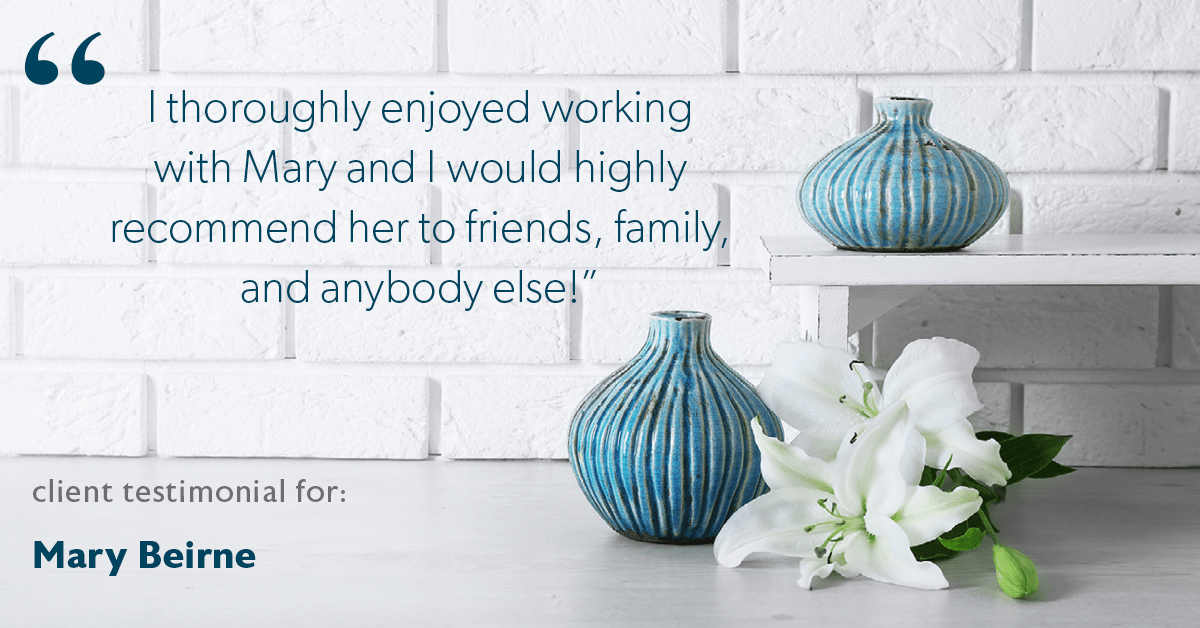 Testimonial for real estate agent Mary Beirne with Dream Town Realty in , : "I thoroughly enjoyed working with Mary and I would highly recommend her to friends, family, and anybody else!"