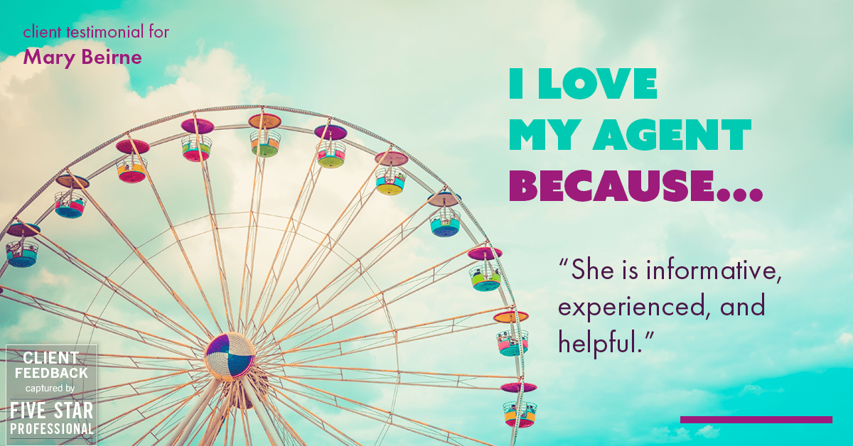 Testimonial for real estate agent Mary Beirne with Dream Town Realty in , : Love My Agent: "She is informative, experienced, and helpful."