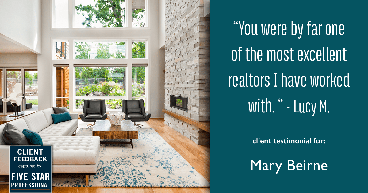Testimonial for real estate agent Mary Beirne with Dream Town Realty in , : "You were by far one of the most excellent realtors I have worked with. " - Lucy M.