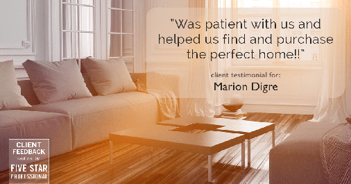 Testimonial for real estate agent Marion Digre with RE/MAX in River Forest, IL: "Was patient with us and helped us find and purchase the perfect home!!"