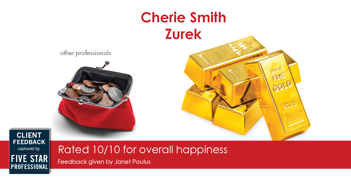 Testimonial for real estate agent Cherie Smith Zurek with RE/MAX in Lake Zurich, IL: Happiness Meters: Gold (Overall happiness - Janet Paulus)