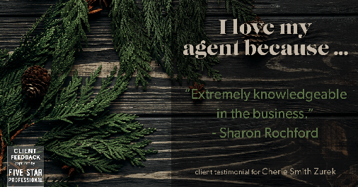 Testimonial for real estate agent Cherie Smith Zurek with RE/MAX in Lake Zurich, IL: Love My Agent: "Extremely knowledgeable in the business." - Sharon Rochford
