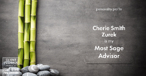 Testimonial for real estate agent Cherie Smith Zurek with RE/MAX in Lake Zurich, IL: Personality Profile: Most Sage Advisor (new)
