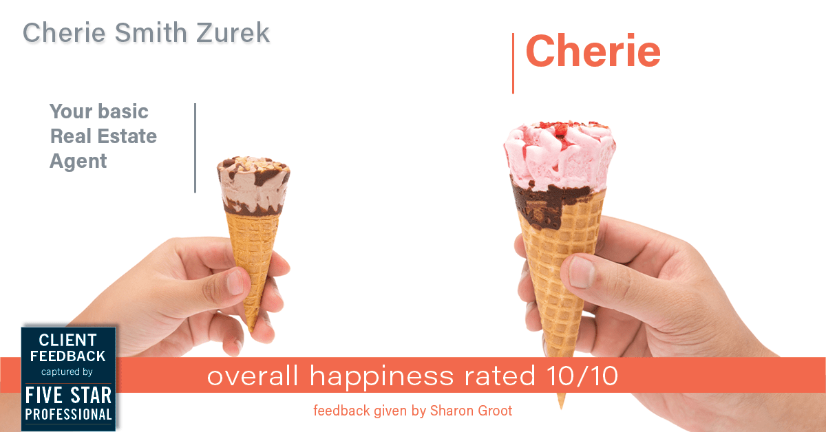 Testimonial for real estate agent Cherie Smith Zurek with RE/MAX in Lake Zurich, IL: Happiness Meters: Ice cream (overall happiness)