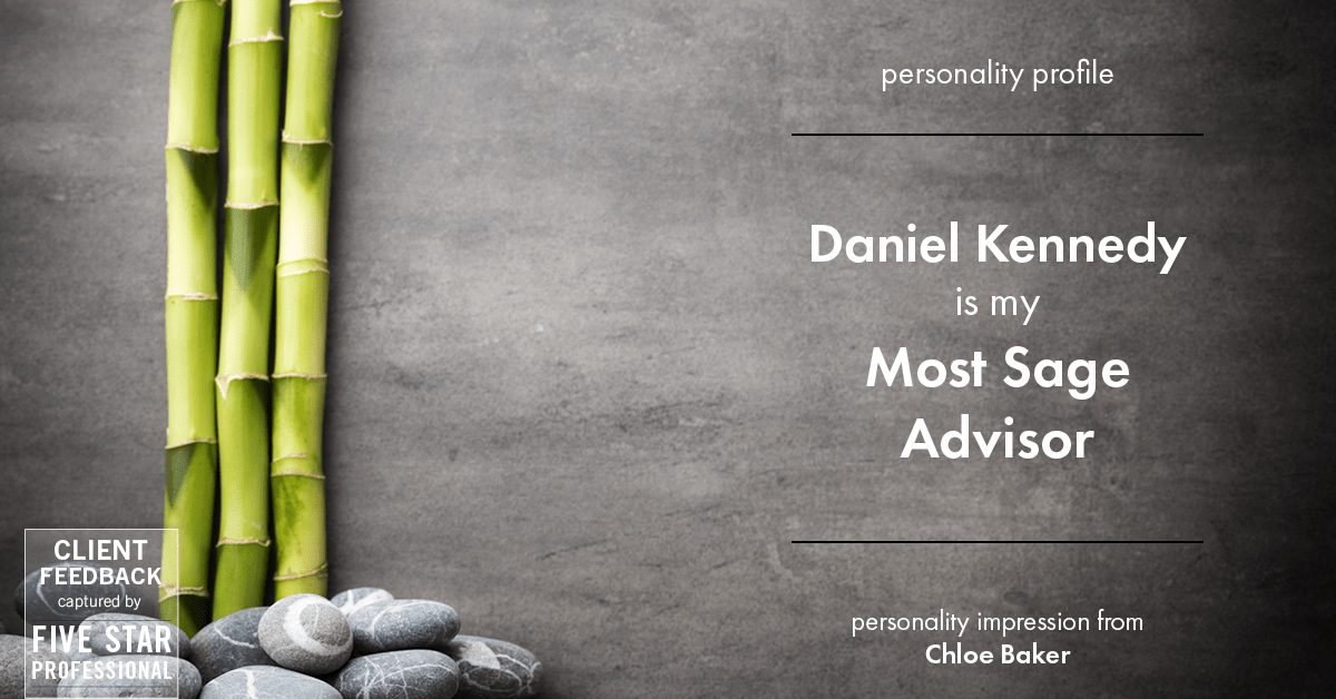 Testimonial for real estate agent Daniel Kennedy with Coldwell Banker Bain Seattle Lake Union in Seattle, WA: Personality Profile: Most Sage advisor (Chloe Baker)