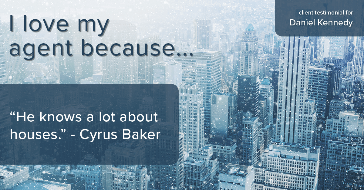 Testimonial for real estate agent Daniel Kennedy with Coldwell Banker Bain Seattle Lake Union in Seattle, WA: Love My Agent: "He knows a lot about houses." - Cyrus Baker