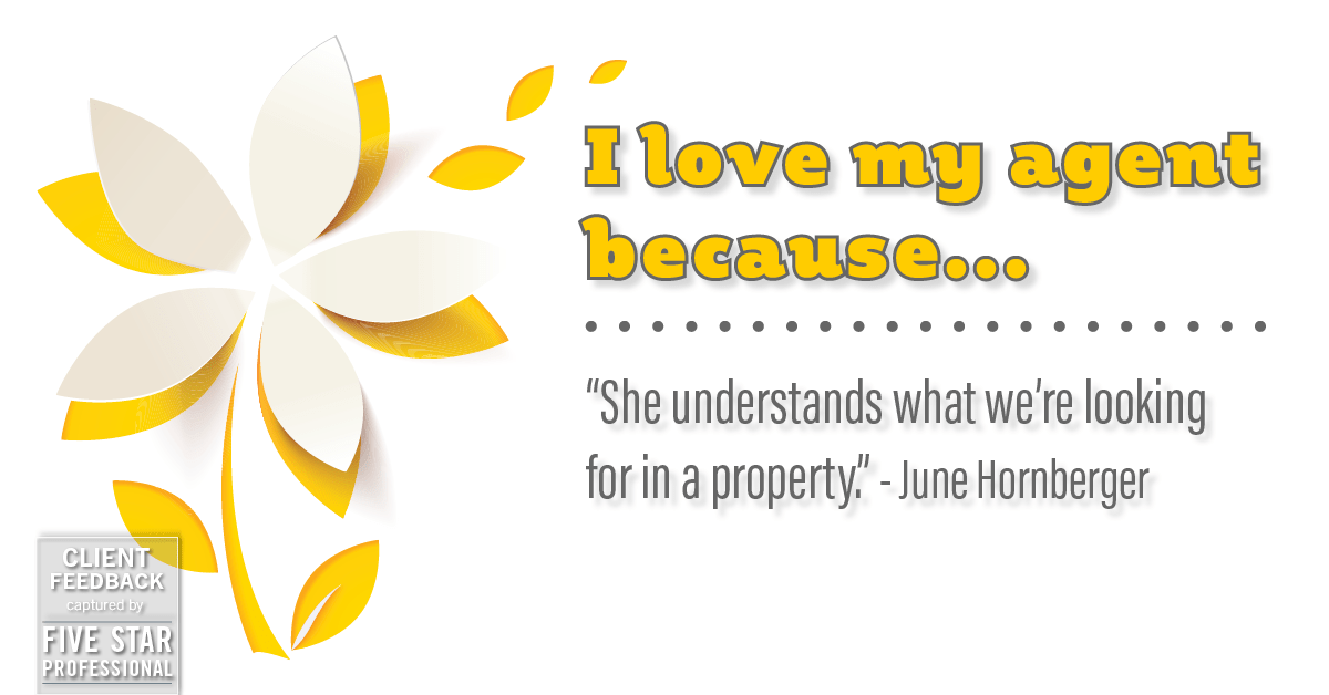 Testimonial for real estate agent Jan Konetchy in , : Love My Agent: "She understands what we're looking for in a property." - June Hornberger