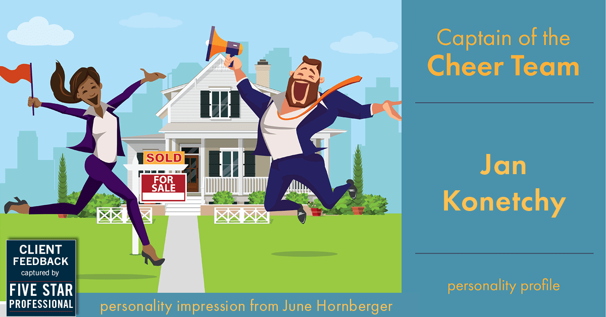 Testimonial for real estate agent Jan Konetchy in Charlotte, NC: Personality Profile: Captain of Cheer Team