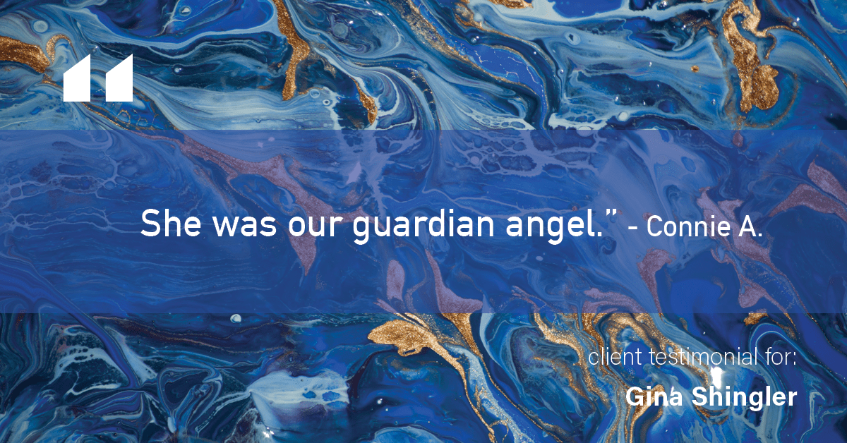 Testimonial for real estate agent Gina Shingler with ERA Freeman & Associates in Gresham, OR: "She was our guardian angel." - Connie A.