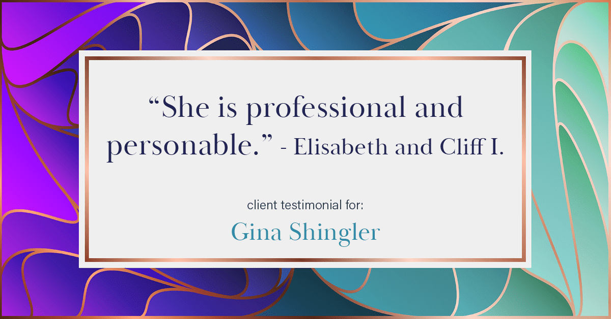 Testimonial for real estate agent Gina Shingler with ERA Freeman & Associates in Gresham, OR: "She is professional and personable." - Elisabeth and Cliff I.