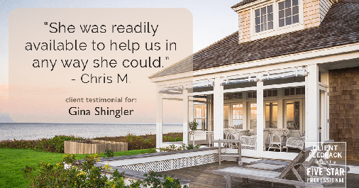 Testimonial for real estate agent Gina Shingler with ERA Freeman & Associates in Gresham, OR: "She was readily available to help us in any way she could." - Chris M.