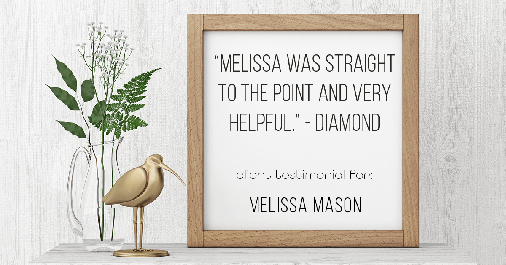 Testimonial for mortgage professional Melissa Mason in Fairfield, CT: "Melissa was straight to the point and very helpful." - Diamond