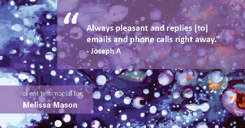 Testimonial for mortgage professional Melissa Mason in Fairfield, CT: "Always pleasant and replies [to] emails and phone calls right away." - Joseph A