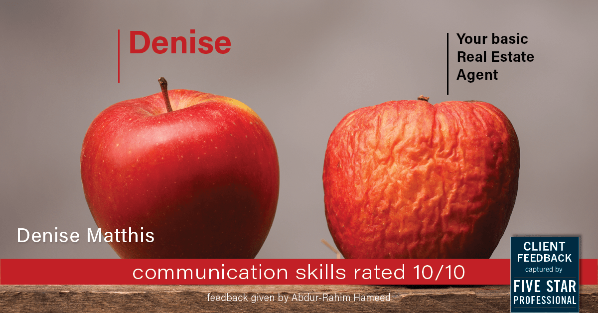 Testimonial for real estate agent Denise Matthis with DEM Financial Services & Real Estate in , : Happiness Meters: Apples (communication skills)