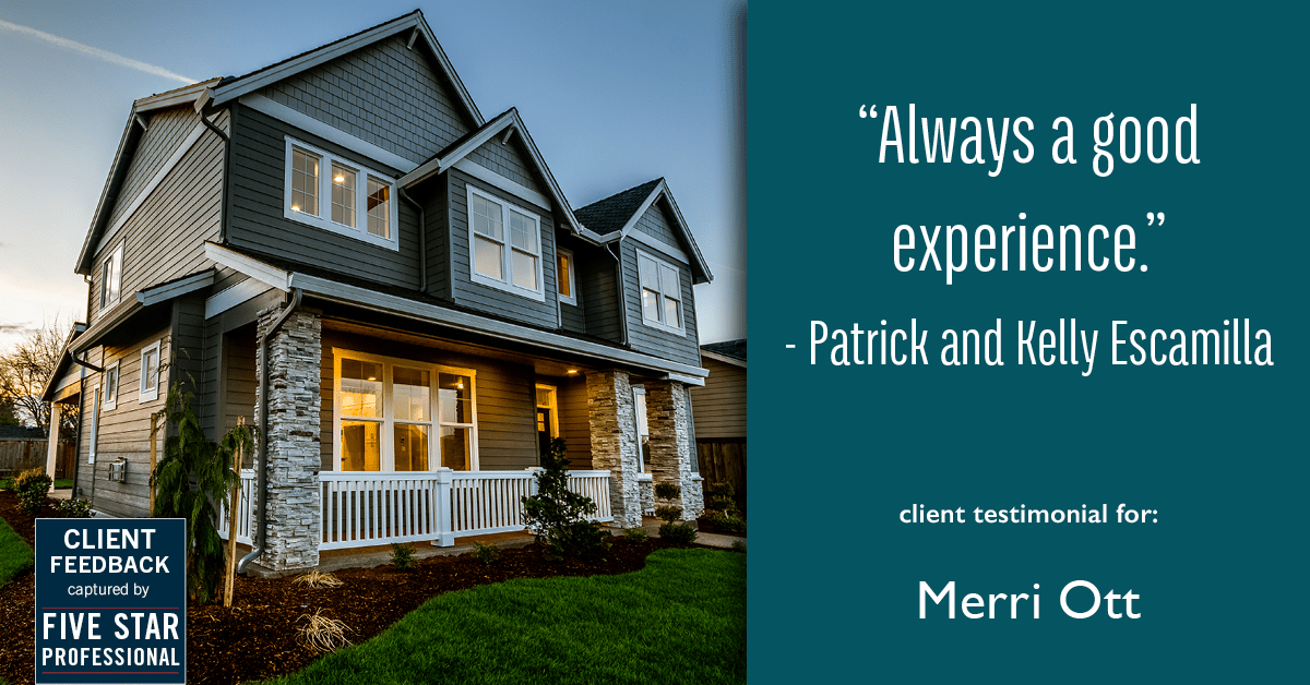 Testimonial for real estate agent The Ott Group with MORE Realty in Tigard, OR: "Always a good experience." - Patrick and Kelly Escamilla