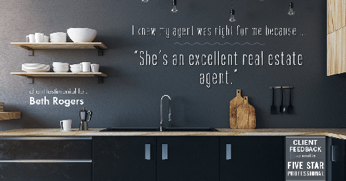 Testimonial for real estate agent Beth Rogers in , : Right Agent: "She's an excellent real estate agent."
