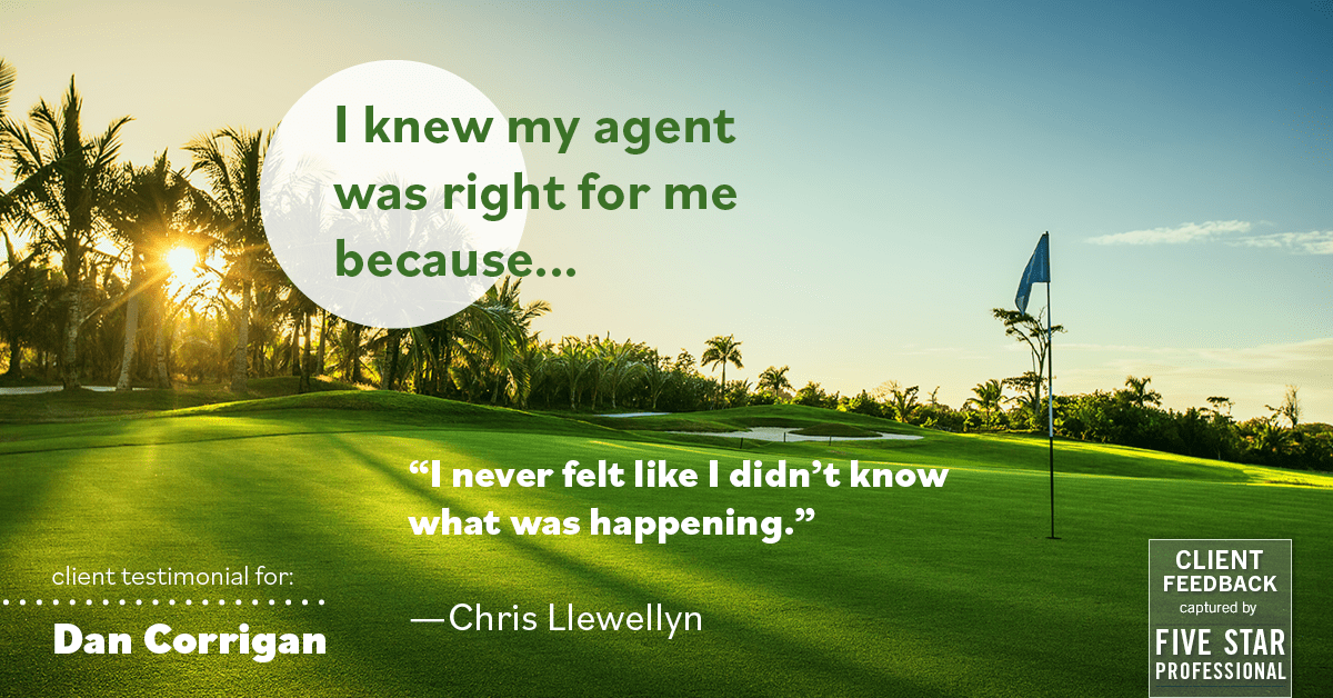 Testimonial for real estate agent DAN Corrigan with RE/MAX Platinum Group in Sparta, NJ: Right Agent: "I never felt like I didn't know what was happening." - Chris Llewellyn