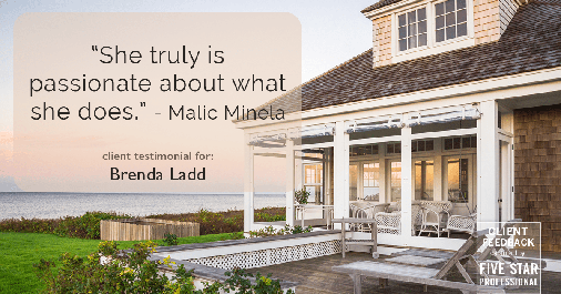 Testimonial for real estate agent Brenda Ladd with Coldwell Banker Realty-Gunndaker in St. Louis, MO: "She truly is passionate about what she does." - Malic Minela