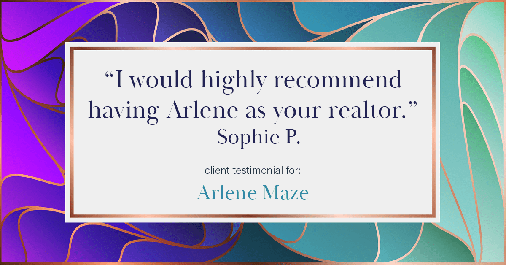 Testimonial for real estate agent Arlene Maze with Dochen Realtors in Austin, TX: "I would highly recommend having Arlene as your realtor." - Sophie P.