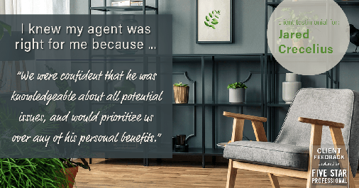 Testimonial for real estate agent Jared Crecelius in Cedar Park, TX: Right Agent: "We were confident that he was knowledgeable about all potential issues, and would prioritize us over any of his personal benefits."