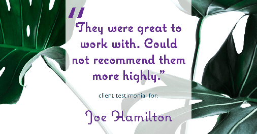 Testimonial for real estate agent Joe Hamilton in Southlake, TX: "They were great to work with. Could not recommend them more highly."