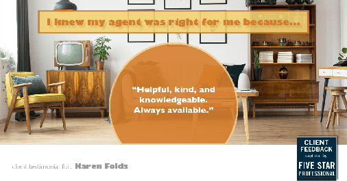 Testimonial for real estate agent Karen Folds with Sam Folds Realtors in Jacksonville, FL: Right Agent: "Helpful, kind, and knowledgeable. Always available."