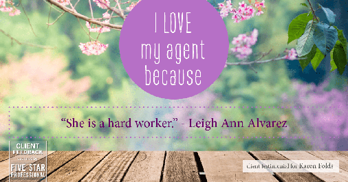 Testimonial for real estate agent Karen Folds in Jacksonville, FL: Love My Agent: "She is a hard worker." - Leigh Ann Alvarez