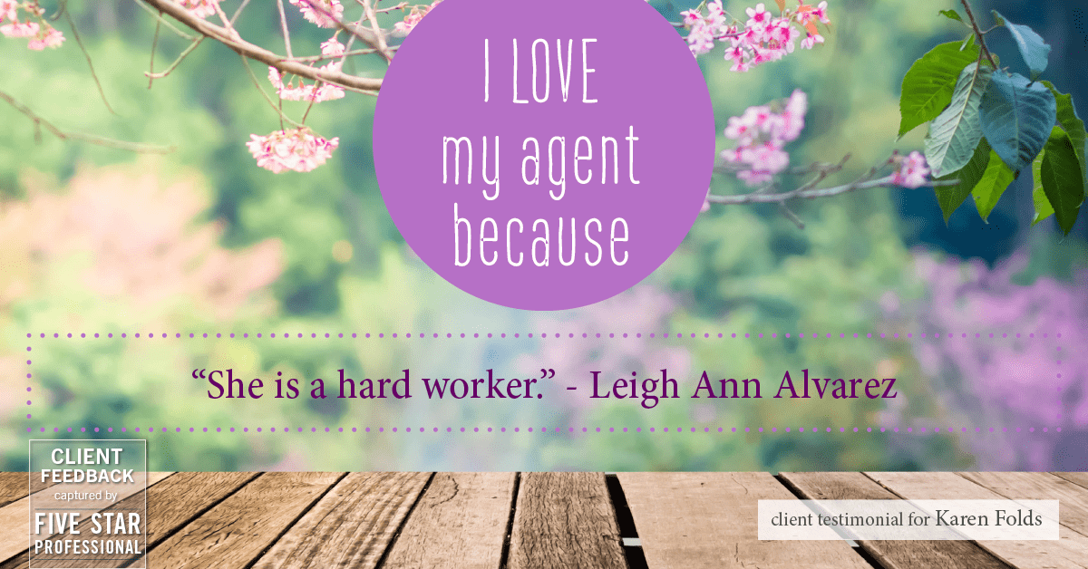 Testimonial for real estate agent Karen Folds with Sam Folds Realtors in Jacksonville, FL: Love My Agent: "She is a hard worker." - Leigh Ann Alvarez