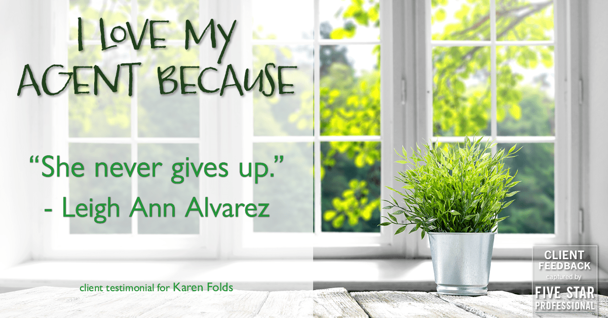 Testimonial for real estate agent Karen Folds with Sam Folds Realtors in Jacksonville, FL: Love My Agent: "She never gives up." - Leigh Ann Alvarez
