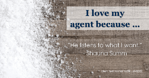 Testimonial for real estate agent Bill Leeper with Keller Williams in Greenwood Village, CO: Love My Agent: "He listens to what I want." - Shauna Summ