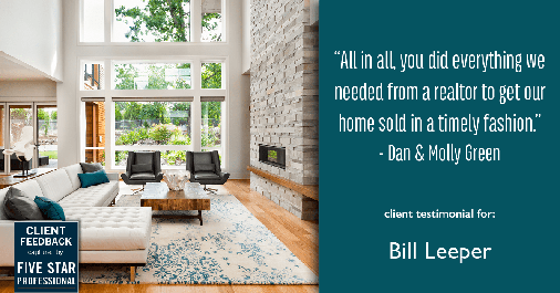 Testimonial for real estate agent Bill Leeper with Keller Williams in Greenwood Village, CO: "All in all, you did everything we needed from a realtor to get our home sold in a timely fashion." - Dan & Molly Green