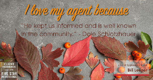 Testimonial for real estate agent Bill Leeper with Keller Williams in , : Love My Agent: "He kept us informed and is well known in the community." - Dale Schlotzhauer