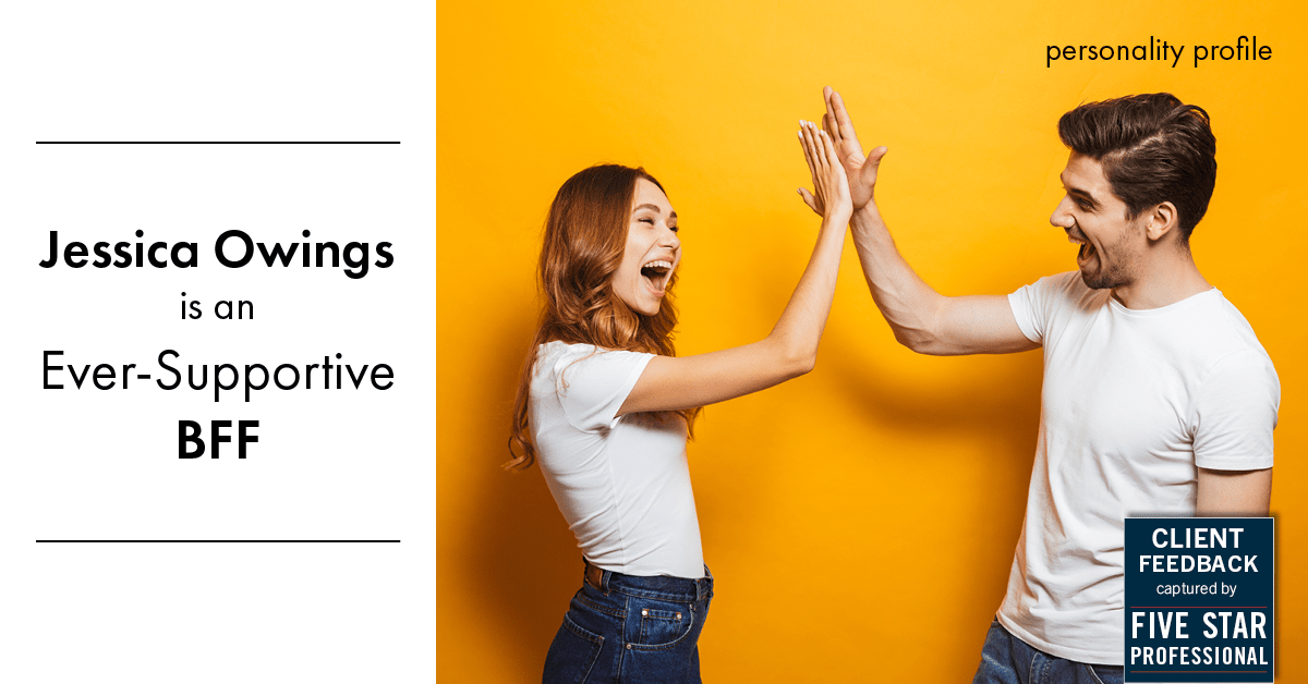 Testimonial for professional Jessica Owings with The Mortgage Network in Carbondale, CO: Personality Profile: Ever-Supportive BFF