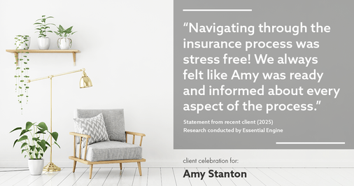 Testimonial for insurance professional Amy Stanton with Stanton Insurance in , : "Navigating through the insurance process was stress free! We always felt like Amy was ready and informed about every aspect of the process."